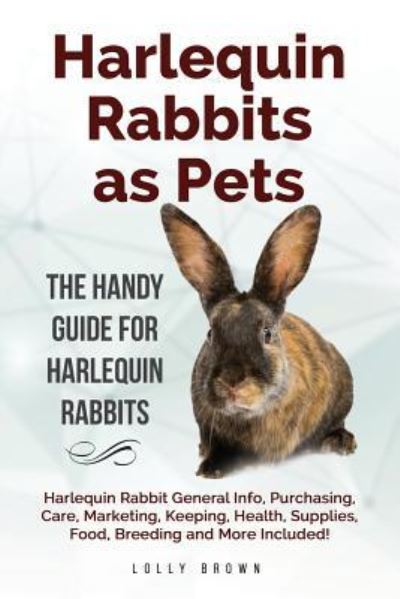 Cover for Lolly Brown · Harlequin Rabbits as Pets (Paperback Book) (2017)