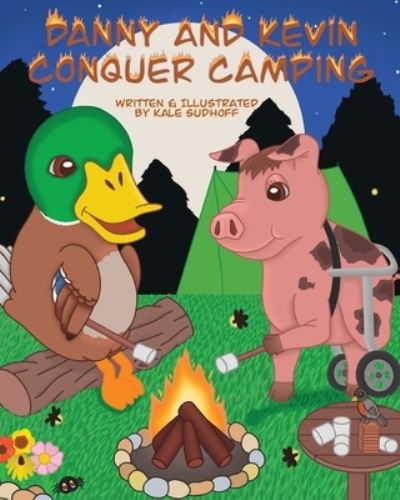 Cover for Kale Sudhoff · Danny and Kevin Conquer Camping (Book) (2022)