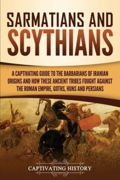 Cover for Captivating History · Sarmatians and Scythians (Paperback Book) (2019)