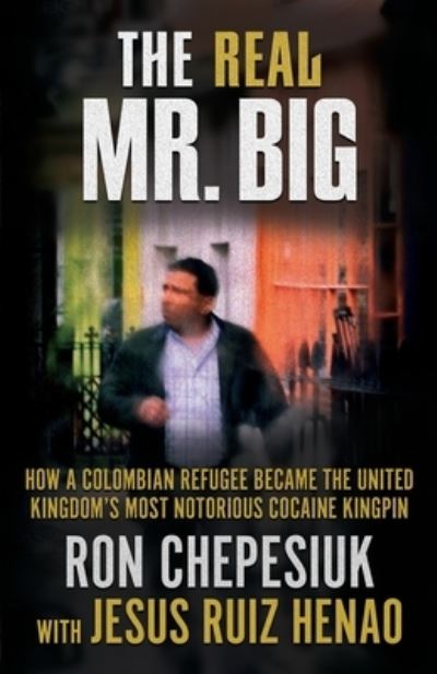 The Real Mr. Big - Ron Chepesiuk - Kirjat - Wildblue Press - 9781952225581 - tiistai 20. huhtikuuta 2021