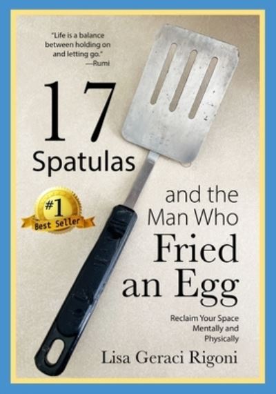 Cover for Lisa Geraci Rigoni · 17 Spatulas and the Man Who Fried an Egg (Book) (2023)