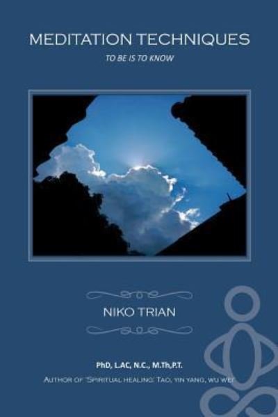 Cover for Niko Trian · Meditation Techniques to Be Is to Know (Pocketbok) (2017)