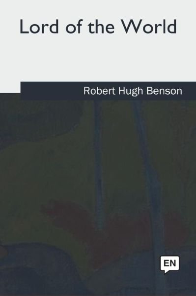 Cover for Robert Hugh Benson · Lord of the World (Paperback Book) (2018)