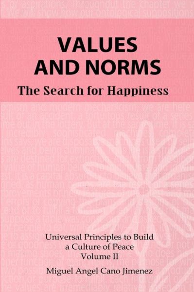 Cover for Miguel a Cano · Values and Norms: The search for happiness - Universal Principles to Build a Culture of Peace (Paperback Book) (2018)