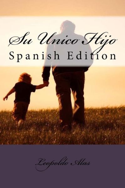 Cover for Leopoldo Alas · Su Unico Hijo (Paperback Book) (2018)