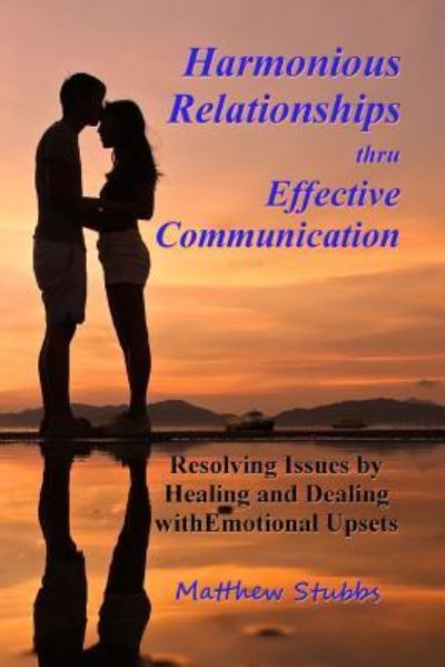 Cover for Matthew Stubbs · Harmonious Relationships thru Effective Communication (Paperback Book) (2018)