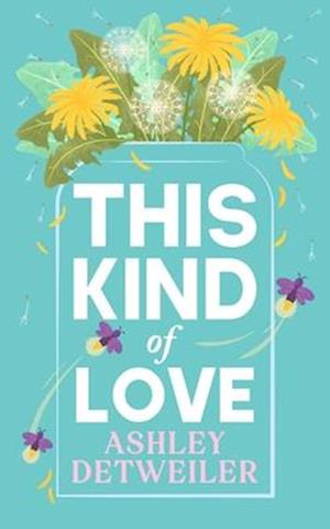 Cover for Ashley Detweiler · This Kind of Love (Paperback Book) (2025)