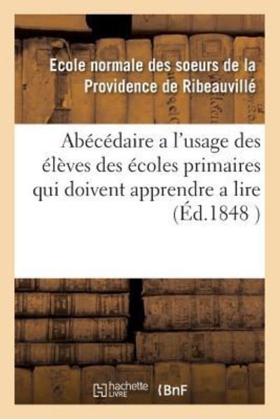 Cover for Ecole Normale Des Soeurs · Abecedaire a l'Usage Des Eleves Des Ecoles Primaires Qui Doivent Apprendre a Lire La Langue (Paperback Bog) (2016)