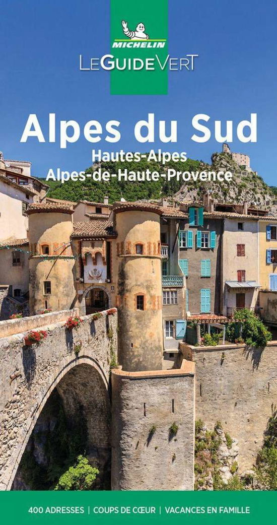 Michelin · Michelin Guide Vert: Alpes du Sud: Hautes-Alpes, Alpes-de-Haute-Provence, Michelin Guide Verts (Sewn Spine Book) (2021)