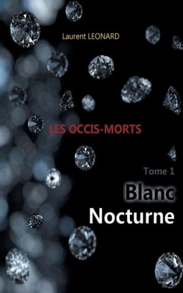 Cover for Laurent Leonard · Blanc Nocturne (Paperback Book) (2015)