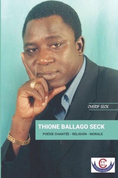 Cover for Cherif Seck · Thione Ballago Seck: Poesie Chantee - Religion - Morale (Paperback Book) (2021)