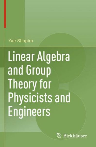 Cover for Yair Shapira · Linear Algebra and Group Theory for Physicists and Engineers (Book) (2019)