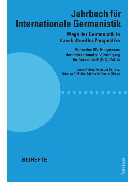 Cover for Wege der Germanistik in transkultureller Perspektive; Akten des XIV. Kongresses der Internationalen Vereinigung fur Germanistik (IVG) (Bd. 4) - Jahrbuch fur Internationale Germanistik - Beihefte (Paperback Book) (2022)