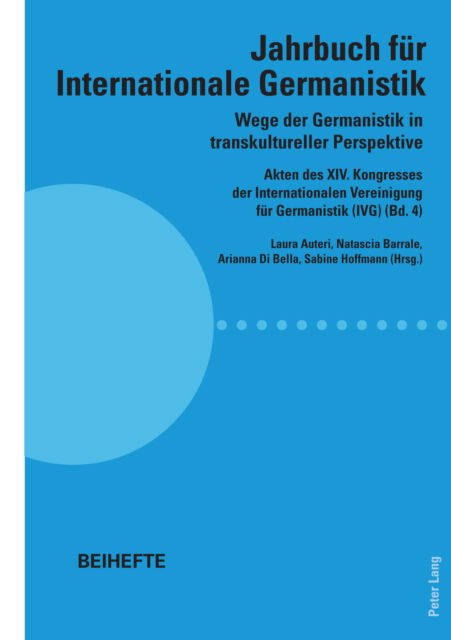 Wege der Germanistik in transkultureller Perspektive; Akten des XIV. Kongresses der Internationalen Vereinigung fur Germanistik (IVG) (Bd. 4) - Jahrbuch fur Internationale Germanistik - Beihefte -  - Books - Peter Lang Gmbh, Internationaler Verlag  - 9783034336581 - December 26, 2022