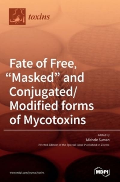 Cover for Michele Suman · Fate of Free, Masked and Conjugated / Modified forms of Mycotoxins (Hardcover Book) (2021)