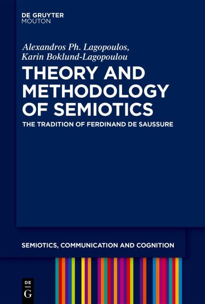 Cover for Alexandros Ph Lagopoulos · Theory and Methodology of Semiotics (Book) (2022)