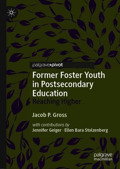 Cover for Jacob P. Gross · Former Foster Youth in Postsecondary Education: Reaching Higher (Hardcover Book) [2019 edition] (2019)