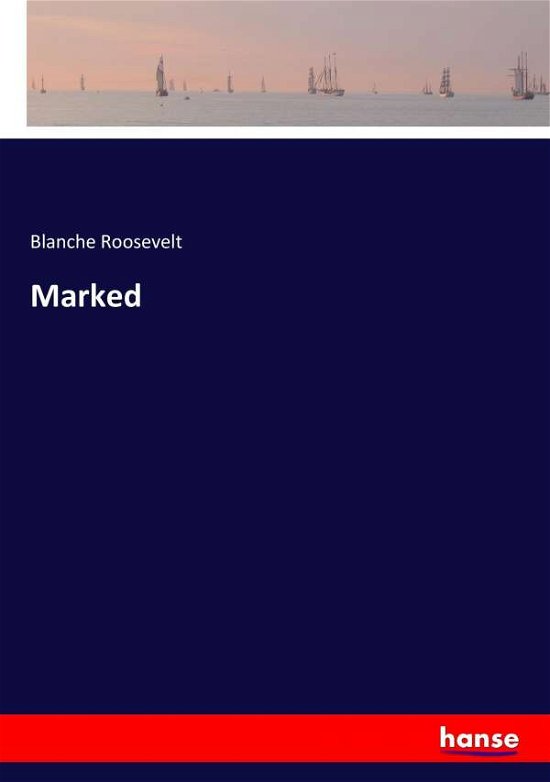 Marked - Roosevelt - Books -  - 9783337107581 - 