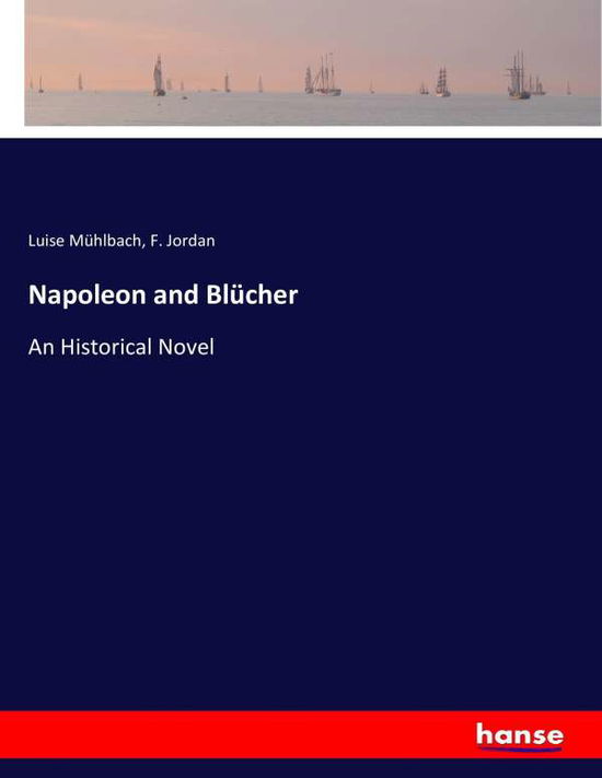 Cover for Mühlbach · Napoleon and Blücher (Book) (2017)