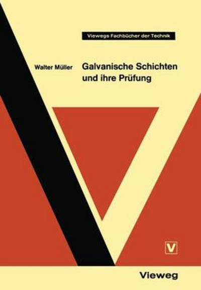 Cover for Muller, Professor of Sociology and Director Walter (Mannheim Centre for European Social Research University of Mannheim Mannheim Centre for European Social Research University of Mannheim Mannheim Centre for European Social Research) · Galvanische Schichten Und Ihre Prufung - Viewegs Fachbucher Der Technik (Paperback Book) [German, 1972 edition] (1972)