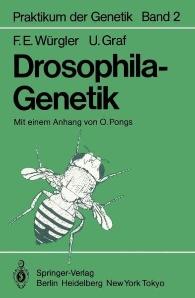 Cover for F.E. Wurgler · Drosophila-Genetik - Praktikum der Genetik (Paperback Book) [German edition] (1983)