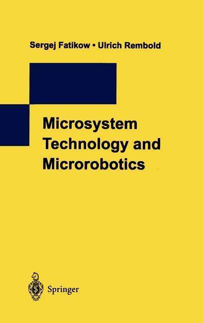 Cover for Sergej Fatikow · Microsystem Technology and Microrobotics (Hardcover Book) [1997 edition] (1997)