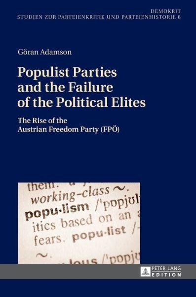 Cover for Goeran Adamson · Populist Parties and the Failure of the Political Elites: The Rise of the Austrian Freedom Party (FPOe) - DemOkrit (Innbunden bok) [New edition] (2016)