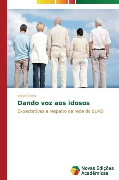 Cover for Cherix Katia · Dando Voz Aos Idosos (Paperback Book) (2013)
