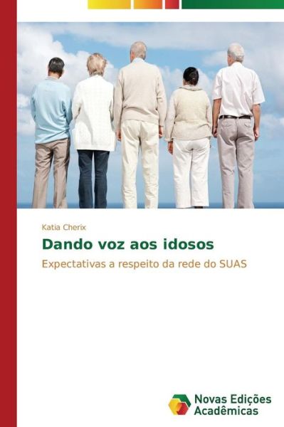 Cover for Cherix Katia · Dando Voz Aos Idosos (Taschenbuch) (2013)