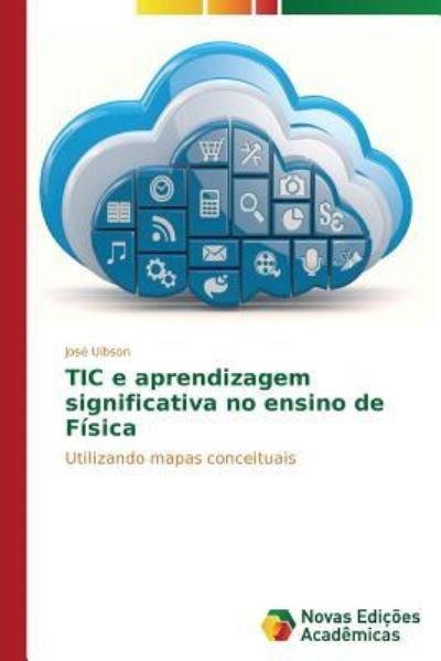 Cover for Uibson Jose · Tic E Aprendizagem Significativa No Ensino De Fisica (Pocketbok) (2015)