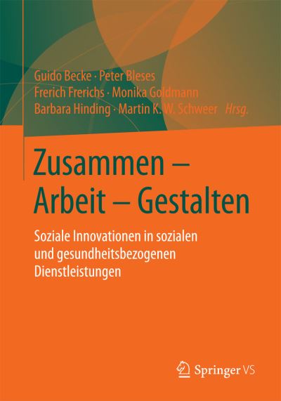 Cover for Guido Becke · Zusammen - Arbeit - Gestalten: Soziale Innovationen in Sozialen Und Gesundheitsbezogenen Dienstleistungen (Paperback Book) [1. Aufl. 2016 edition] (2015)