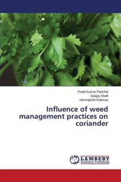 Cover for Panchal Pratik Kumar · Influence of Weed Management Practices on Coriander (Taschenbuch) (2015)