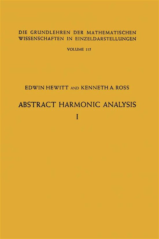 Cover for Edwin Hewitt · Abstract Harmonic Analysis: Volume I, Structure of Topological Groups Integration theory Group Representations - Die Grundlehren der mathematischen Wissenschaften (Paperback Bog) [Softcover reprint of the original 1st ed. 1963 edition] (1963)