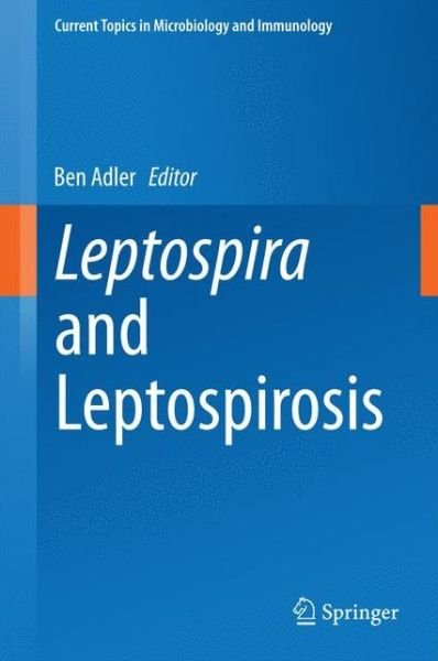 Cover for Ben Adler · Leptospira and Leptospirosis - Current Topics in Microbiology and Immunology (Gebundenes Buch) [2015 edition] (2014)