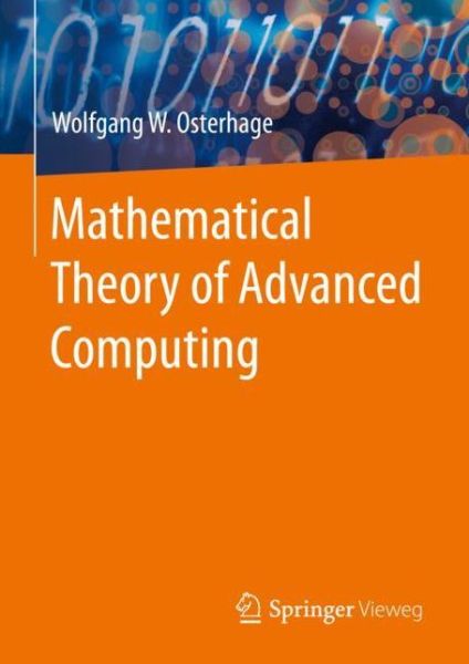 Cover for Wolfgang W. Osterhage · Mathematical Theory of Advanced Computing (Hardcover Book) [2020 edition] (2019)