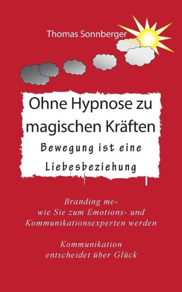Cover for Thomas Sonnberger · Ohne Hypnose Zu Magischen Kraften (Paperback Book) [German edition] (2015)