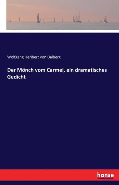 Cover for Dalberg · Der Mönch vom Carmel, ein drama (Book) (2016)