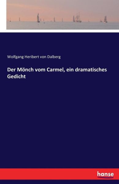 Cover for Dalberg · Der Mönch vom Carmel, ein drama (Bok) (2016)