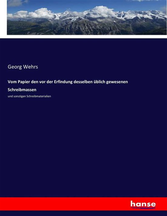 Cover for Wehrs · Vom Papier den vor der Erfindung (Book) (2016)