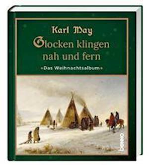 Glocken klingen nah und fern - Karl May - Książki - St. Benno Verlag GmbH - 9783746259581 - 1 sierpnia 2021