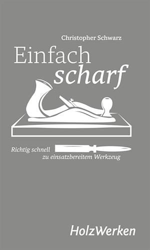 Cover for Chris Schwarz · Einfach scharf (Book) (2023)