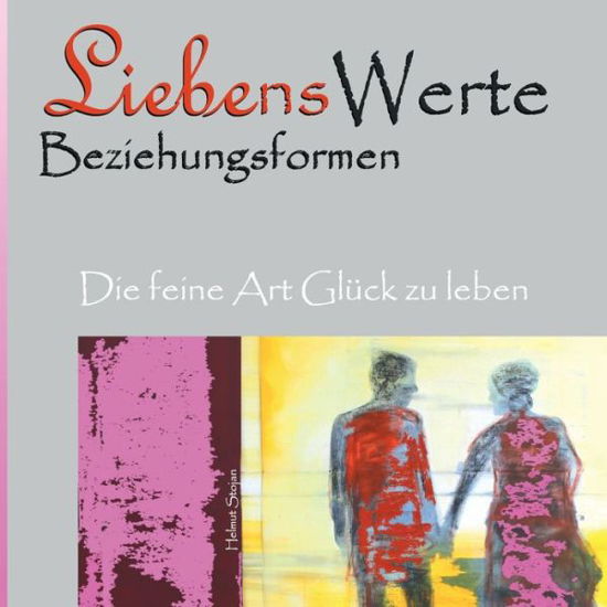 Liebenswerte Beziehungsformen - Stojan - Książki -  - 9783749469581 - 4 grudnia 2019