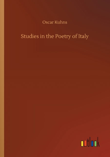 Cover for Oscar Kuhns · Studies in the Poetry of Italy (Paperback Book) (2020)