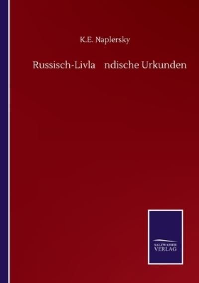 Cover for K E Naplersky · Russisch-Livla&amp;#776; ndische Urkunden (Pocketbok) (2020)