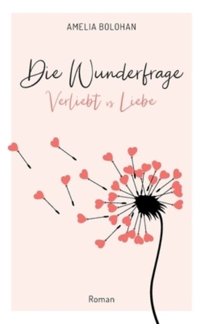 Cover for Amelia Bolohan · Die Wunderfrage: Verliebt vs Liebe (Paperback Book) (2021)