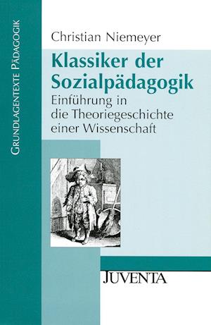 Cover for Christian Niemeyer · Klassiker der Sozialp?dagogik. Einf?hrung in die Theoriegeschichte einer Wissenschaft. (Paperback Book) (1998)