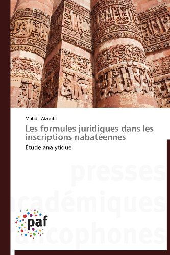 Cover for Mahdi Alzoubi · Les Formules Juridiques Dans Les Inscriptions Nabatéennes: Étude Analytique (Paperback Book) [French edition] (2018)