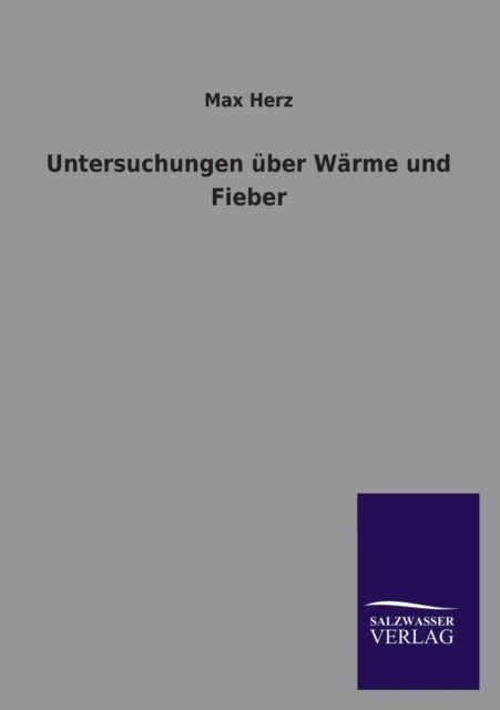 Cover for Max Herz · Untersuchungen Uber Warme Und Fieber (Paperback Book) [German edition] (2013)