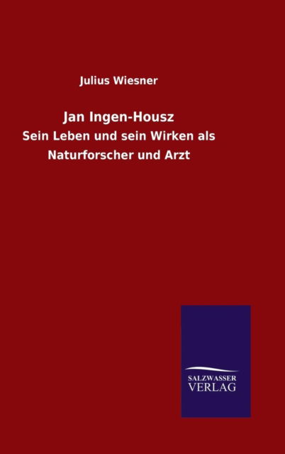 Cover for Julius Wiesner · Jan Ingen-Housz (Hardcover Book) (2015)
