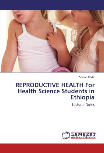 Cover for Seman Kedir · Reproductive Health for Health Science Students in Ethiopia: Lecturer Notes (Taschenbuch) (2012)